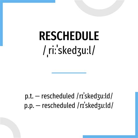 rescheduled verb.